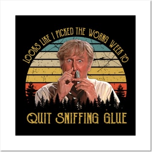 Looks like I picked the wrong week to quit sniffing glue quotes Posters and Art